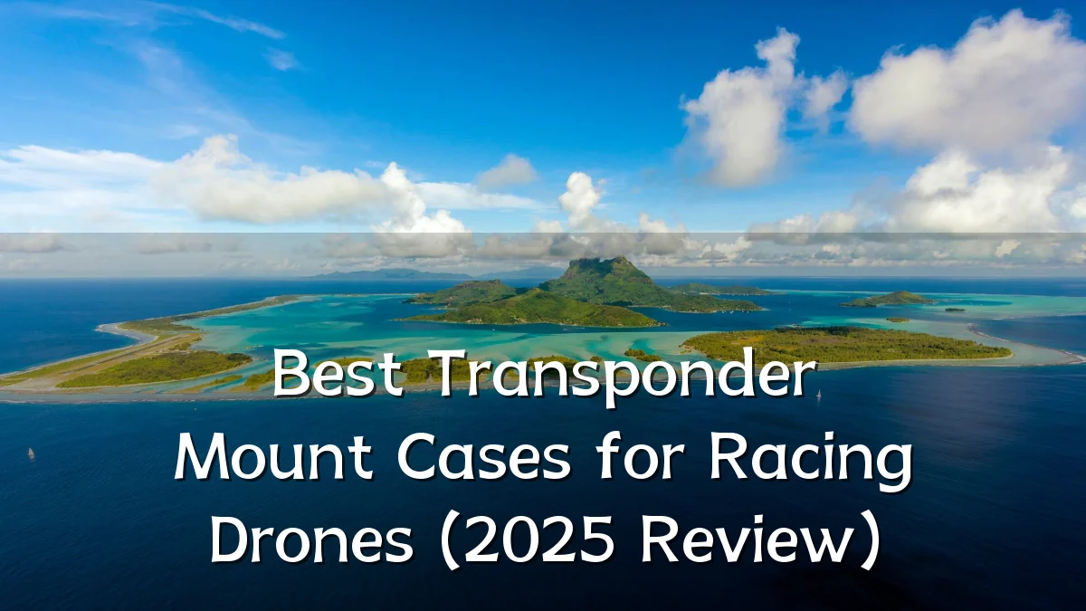 Best Transponder Mount Cases for Racing Drones (2025 Review)