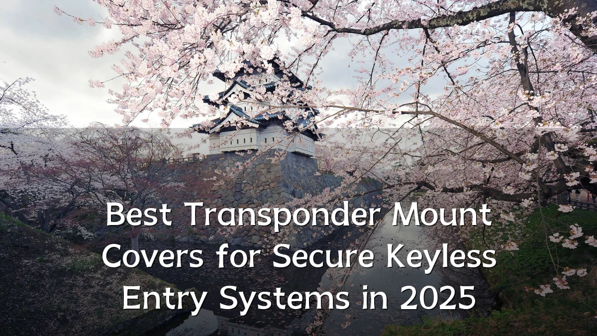 Best Transponder Mount Covers for Secure Keyless Entry Systems in 2025