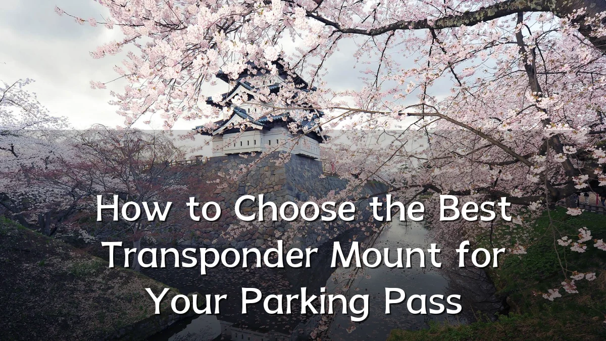 How to Choose the Best Transponder Mount for Your Parking Pass