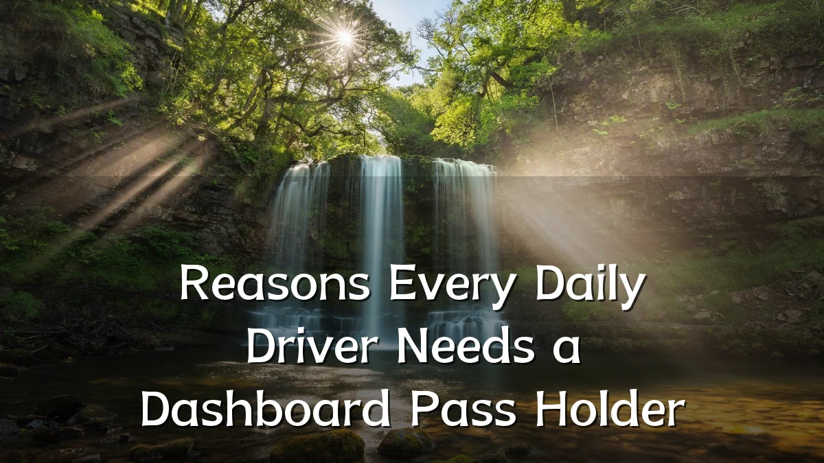 Reasons Every Daily Driver Needs a Dashboard Pass Holder