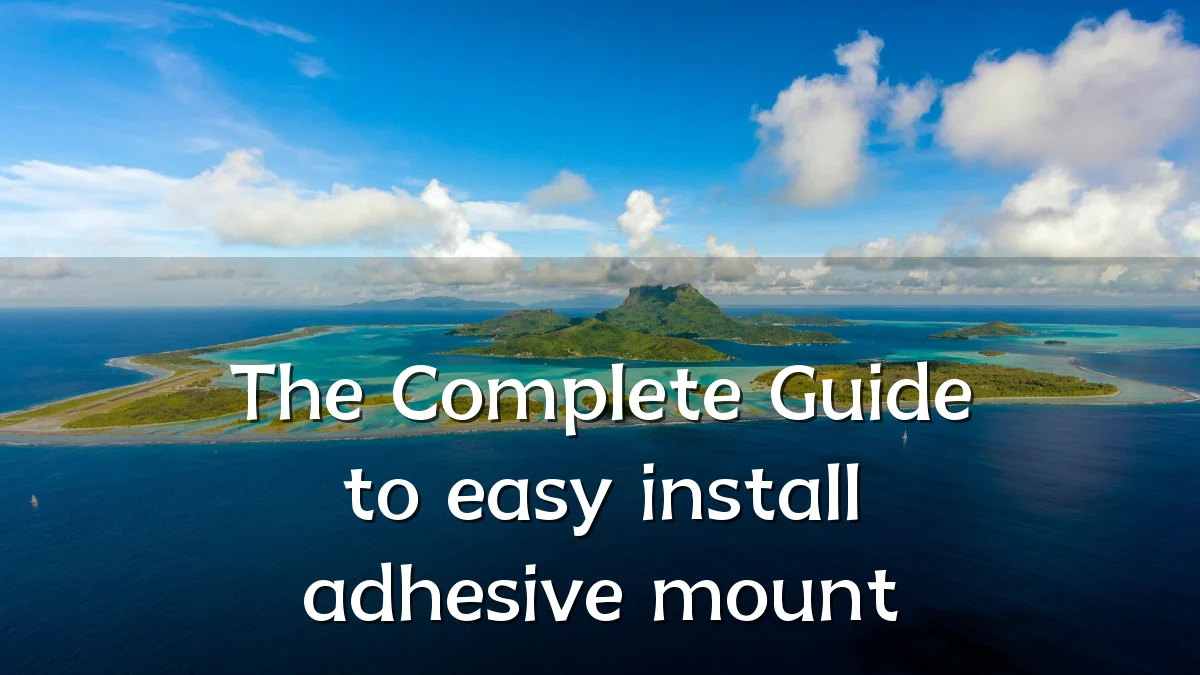 The Complete Guide to easy install adhesive mount