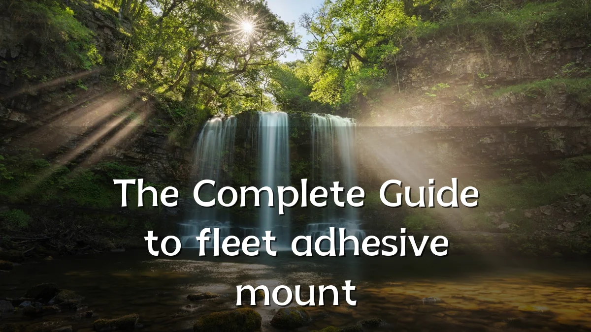 The Complete Guide to fleet adhesive mount