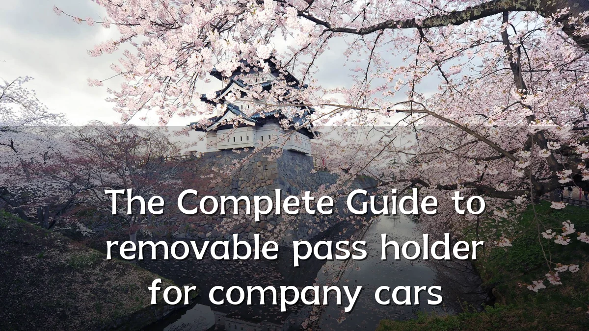The Complete Guide to removable pass holder for company cars
