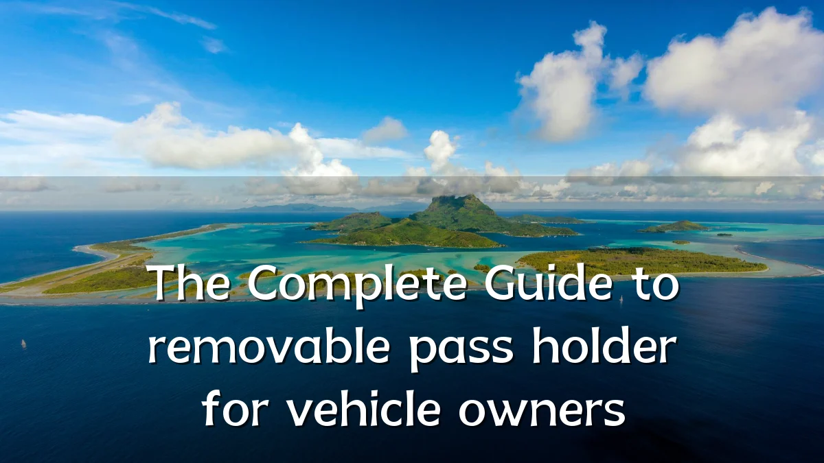 The Complete Guide to removable pass holder for vehicle owners