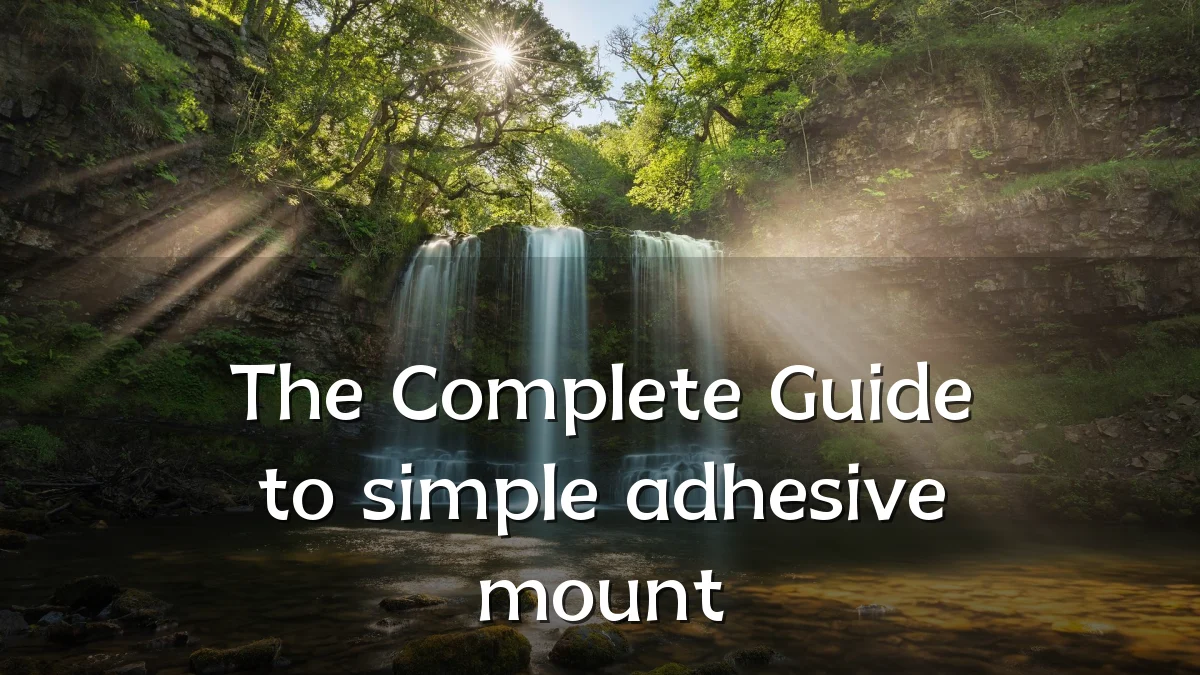 The Complete Guide to simple adhesive mount