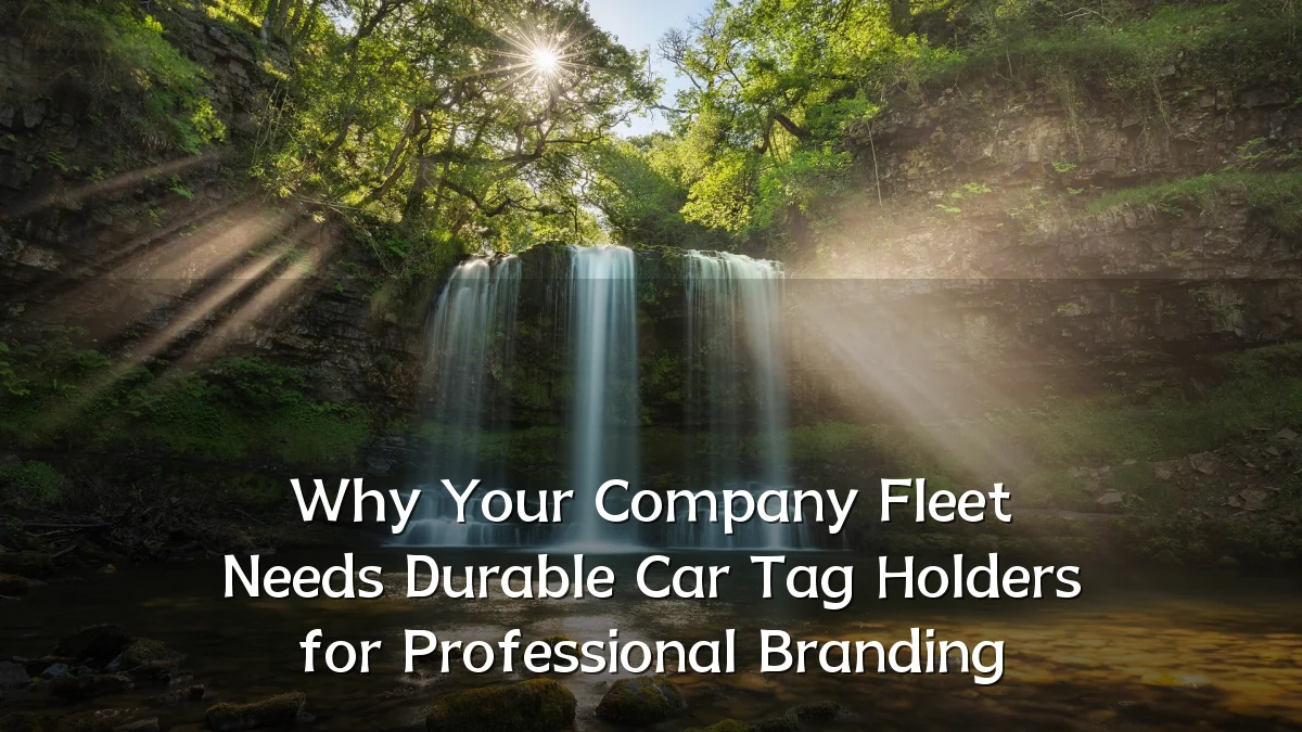 Why Your Company Fleet Needs Durable Car Tag Holders for Professional Branding